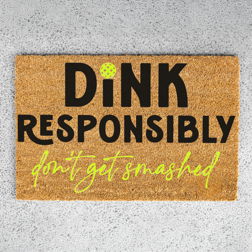 Dink Responsibly Pickleball Coir Doormat