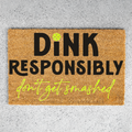 Dink Responsibly Pickleball Coir Doormat