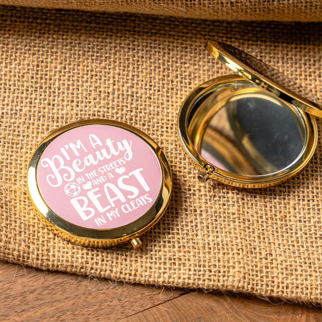 I'm a Beauty in the Streets, Beast in My Cleats Compact Mirror