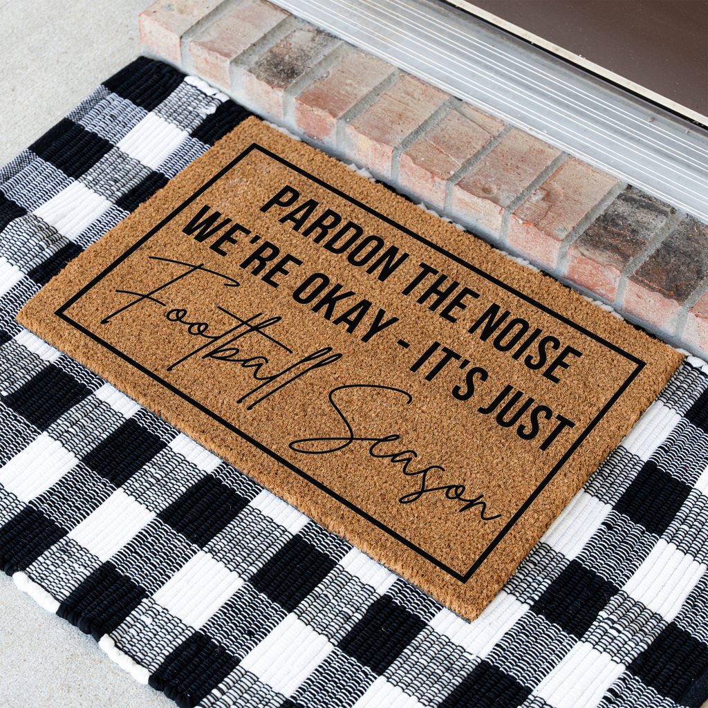 Pardon the Noise We're Okay - Its Just Football Season Doormat