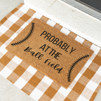 Probably at the Ball Field Doormat