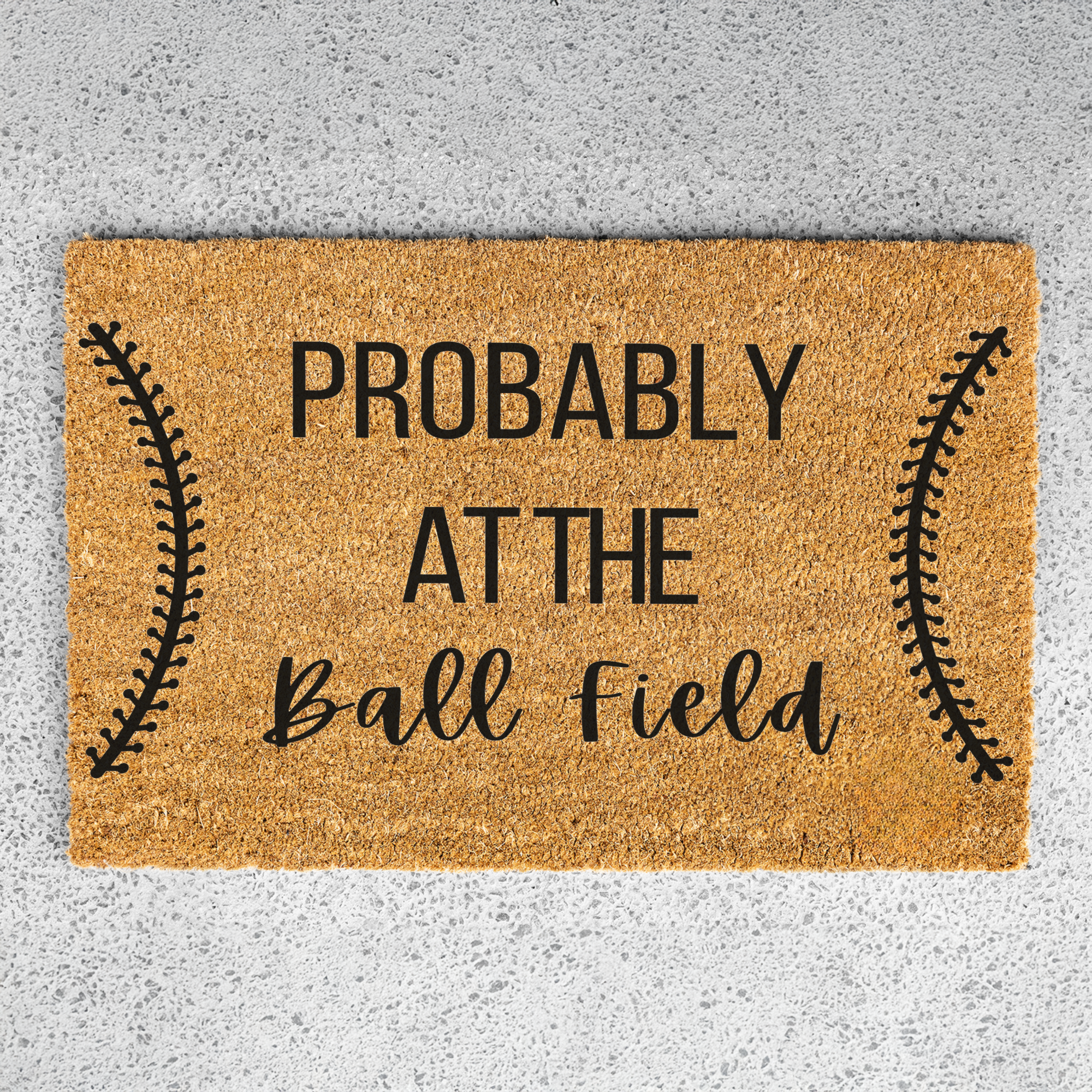 Probably at the Ball Field Doormat