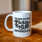 Tears of My Pickleball Opponents Coffee Mug, Funny Pickleball Mug, Pickleball Lover Gift, Pickleball Player Cup, Game Day Gift, Sports Coffee Mug