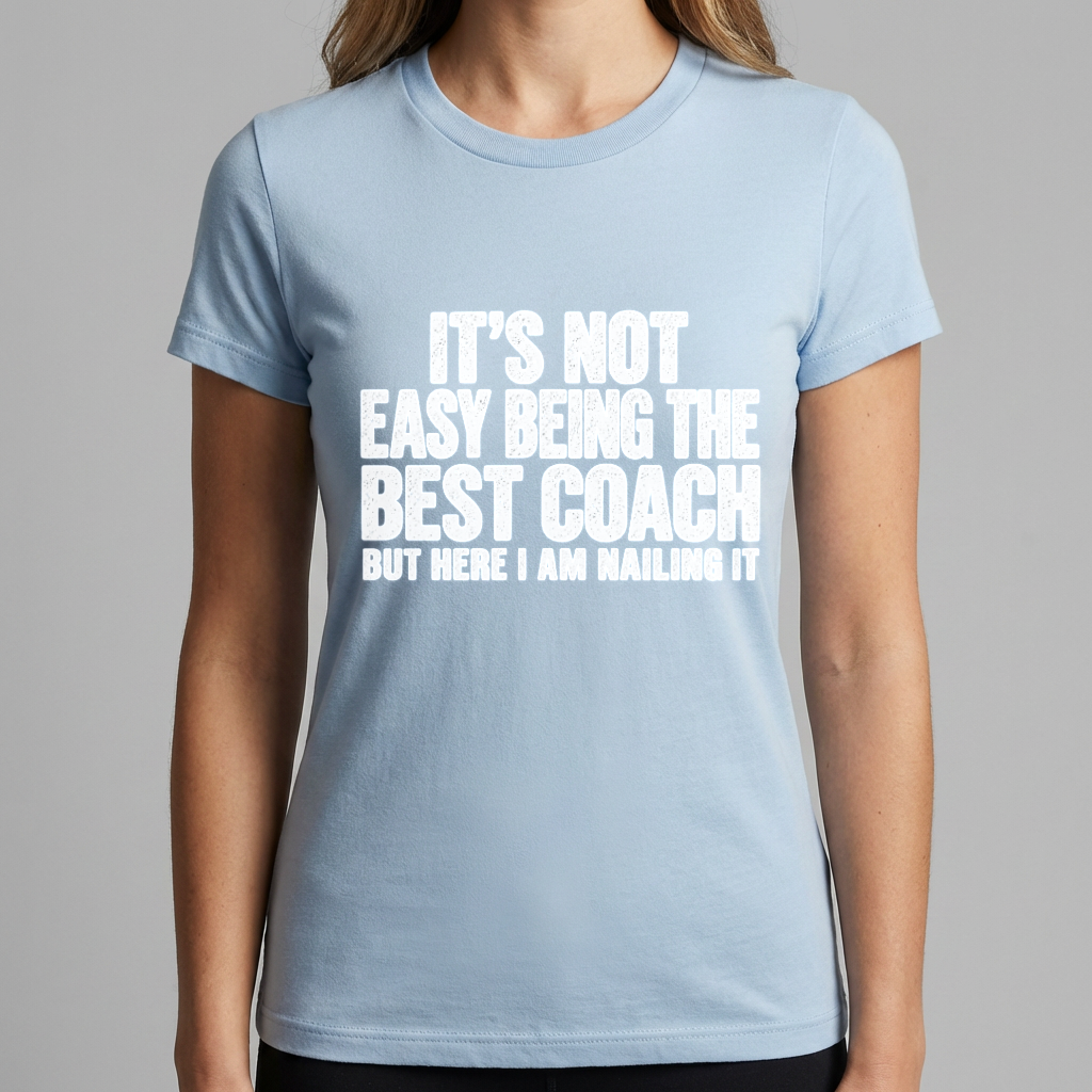Best Coach Shirt, Funny Coach T Shirt, It's Not Easy Being the Best Coach Tee, Coach Appreciation Gift, Sports Coach Gift, Coaching Humor Te