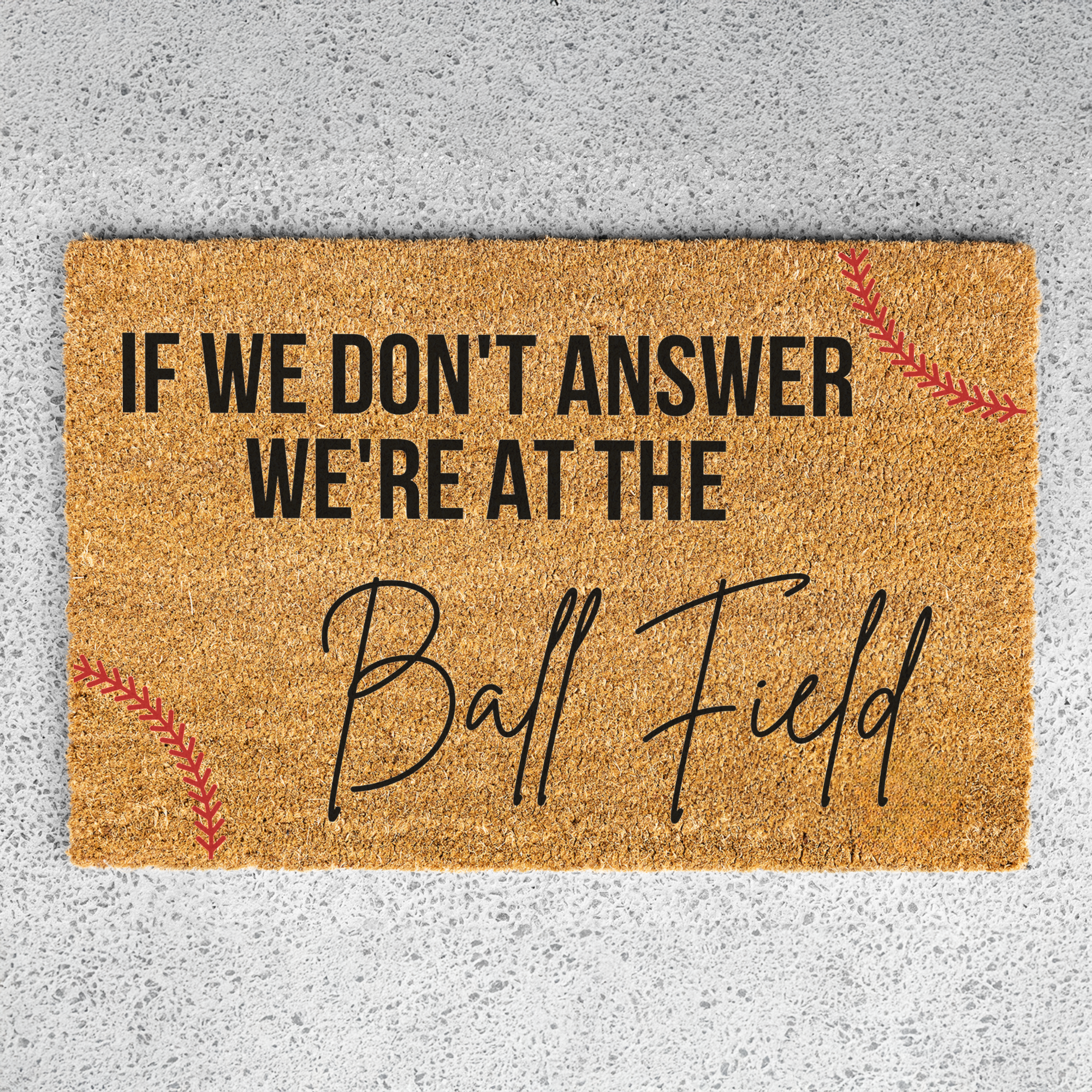 If We Don't Answer We're at the Ball Field Doormat