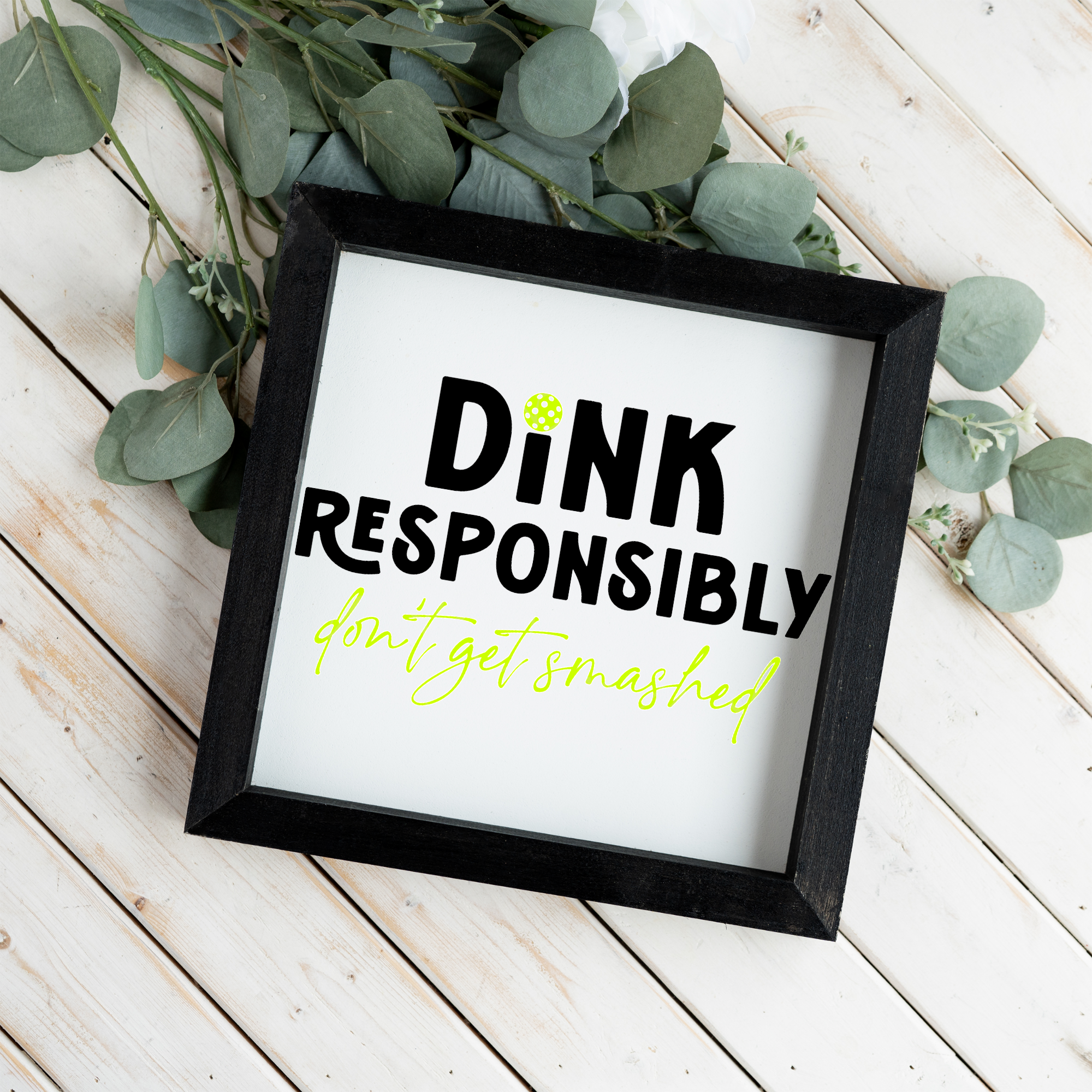 Dink Responsibly Framed Pickleball Sign
