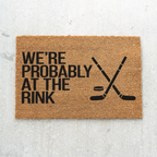Hockey Doormat, We’re Probably at the Rink Welcome Mat, Hockey Family Gift, Hockey Mom Decor, Sports Family Door Mat, Hockey Gift