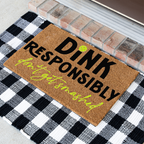 Dink Responsibly Pickleball Coir Doormat
