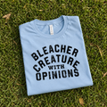 Bleacher Creature With Opinions Shirt