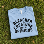 Bleacher Creature With Opinions Shirt