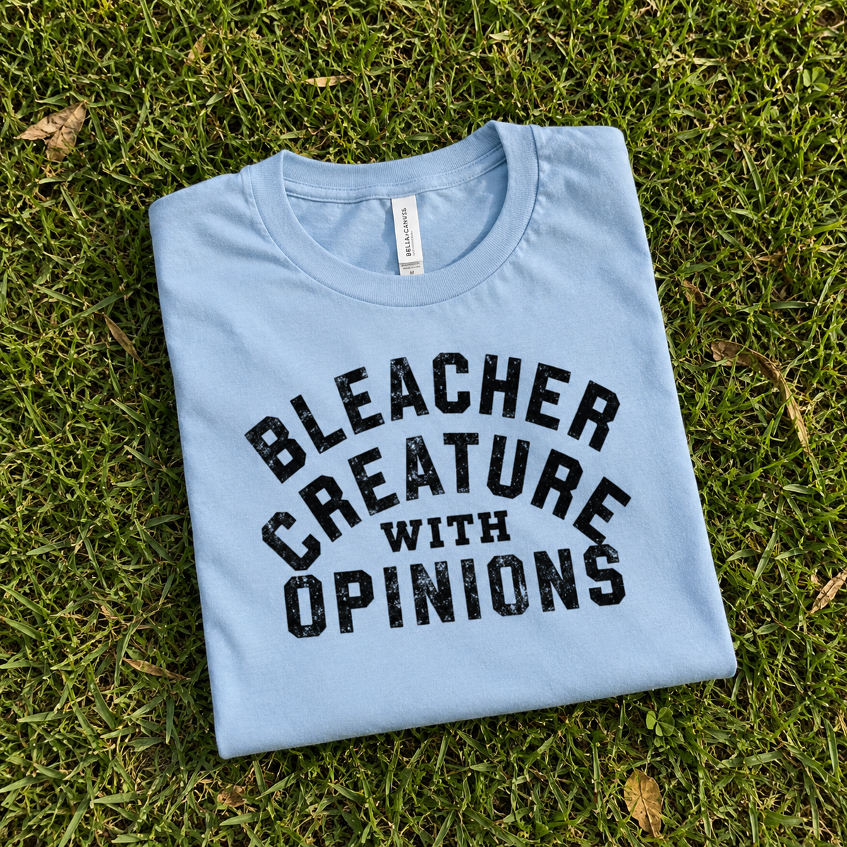 Bleacher Creature With Opinions Shirt