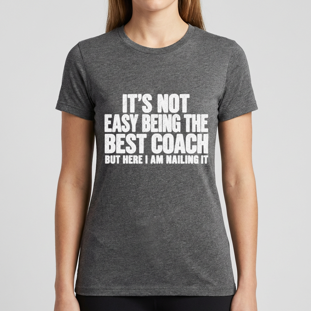 Best Coach Shirt, Funny Coach T Shirt, It's Not Easy Being the Best Coach Tee, Coach Appreciation Gift, Sports Coach Gift, Coaching Humor Te