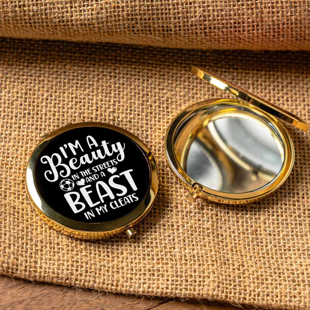 I'm a Beauty in the Streets, Beast in My Cleats Compact Mirror