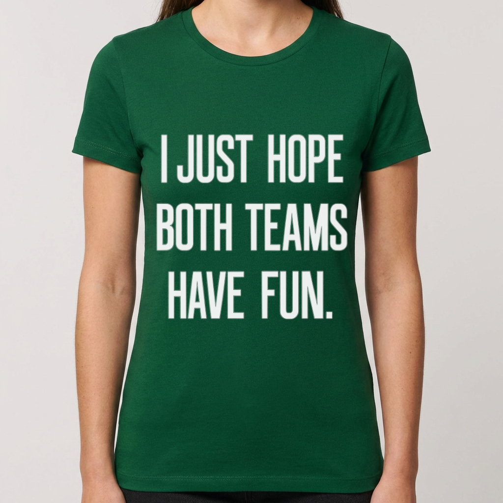 I Just Hope Both Teams Have Fun Shirt, Funny Sports Shirt, Game Day Humor Tee, Casual Sports Fan Gift, Funny Team Shirt, Sports Mom Tee