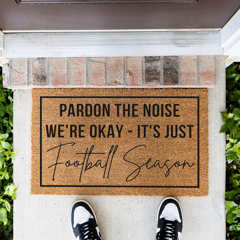 Pardon the Noise We're Okay - Its Just Football Season Doormat
