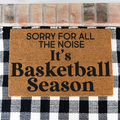 Sorry For The Noise Its Basketball Season Doormat