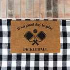 It's a Good Day To Play Pickleball Doormat, Funny Welcome Mat, Outdoor Entry Rug, Perfect Gift for New Homeowners, Pickleball Gifts