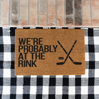 Hockey Doormat, We’re Probably at the Rink Welcome Mat, Hockey Family Gift, Hockey Mom Decor, Sports Family Door Mat, Hockey Gift