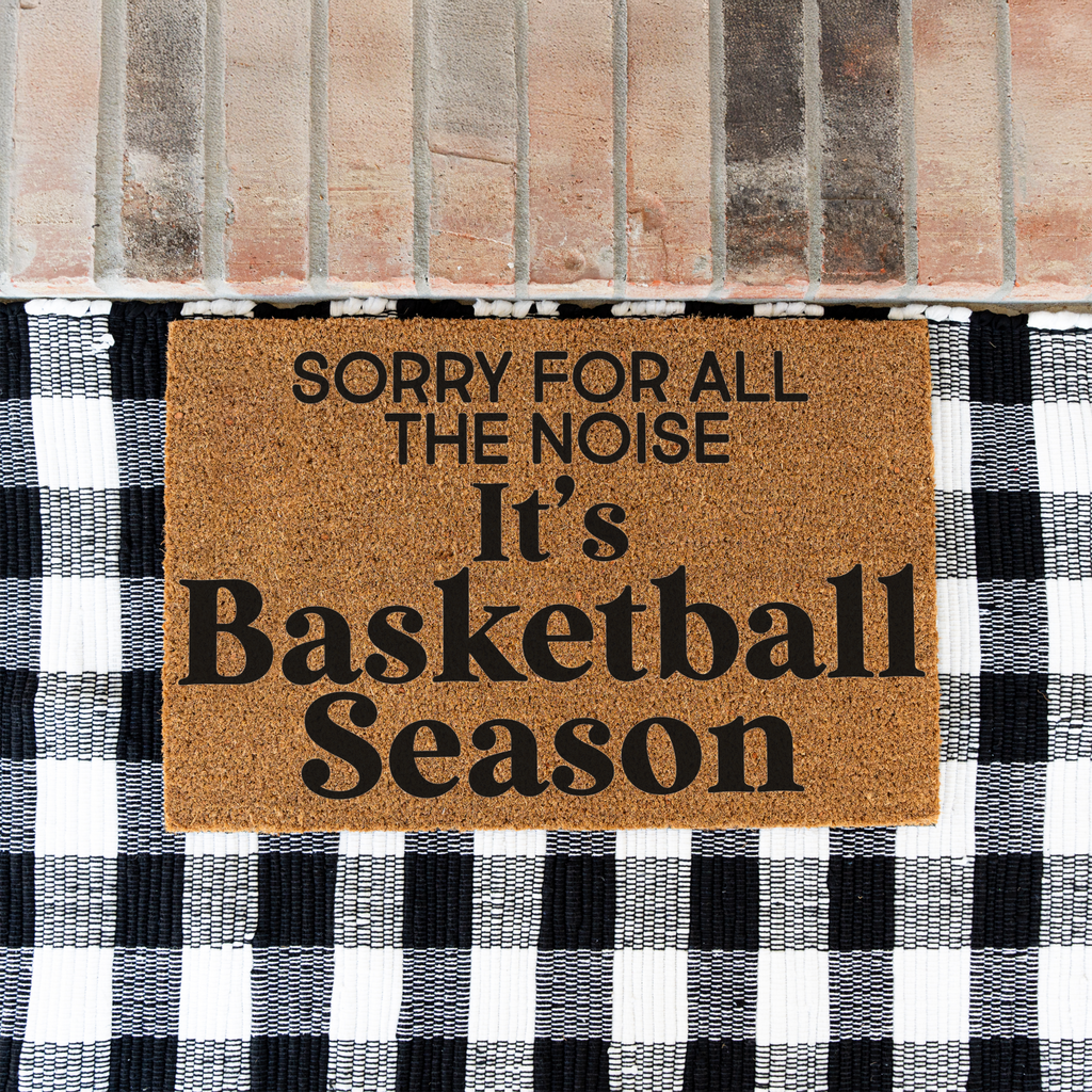 Sorry For The Noise Its Basketball Season Doormat