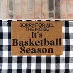 Sorry For The Noise Its Basketball Season Doormat
