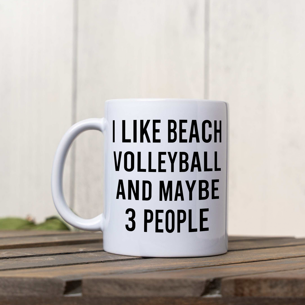 Funny Beach Volleyball Mug, I Like Beach Volleyball and Maybe 3 People Coffee Cup, Volleyball Player Gift, Team Gift