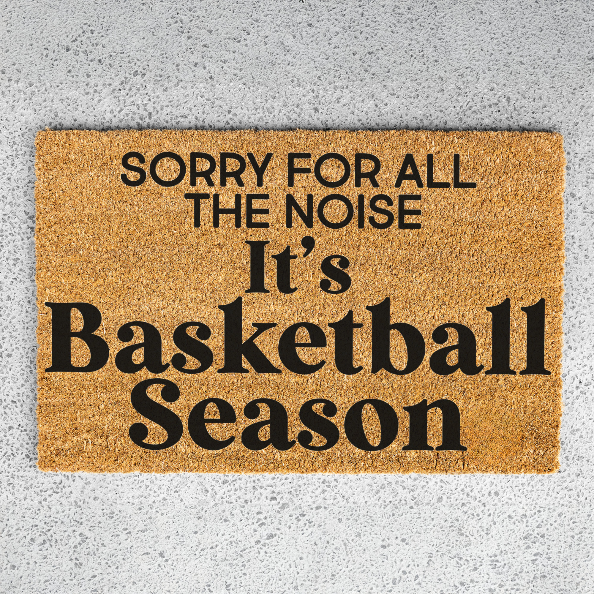Sorry For The Noise Its Basketball Season Doormat