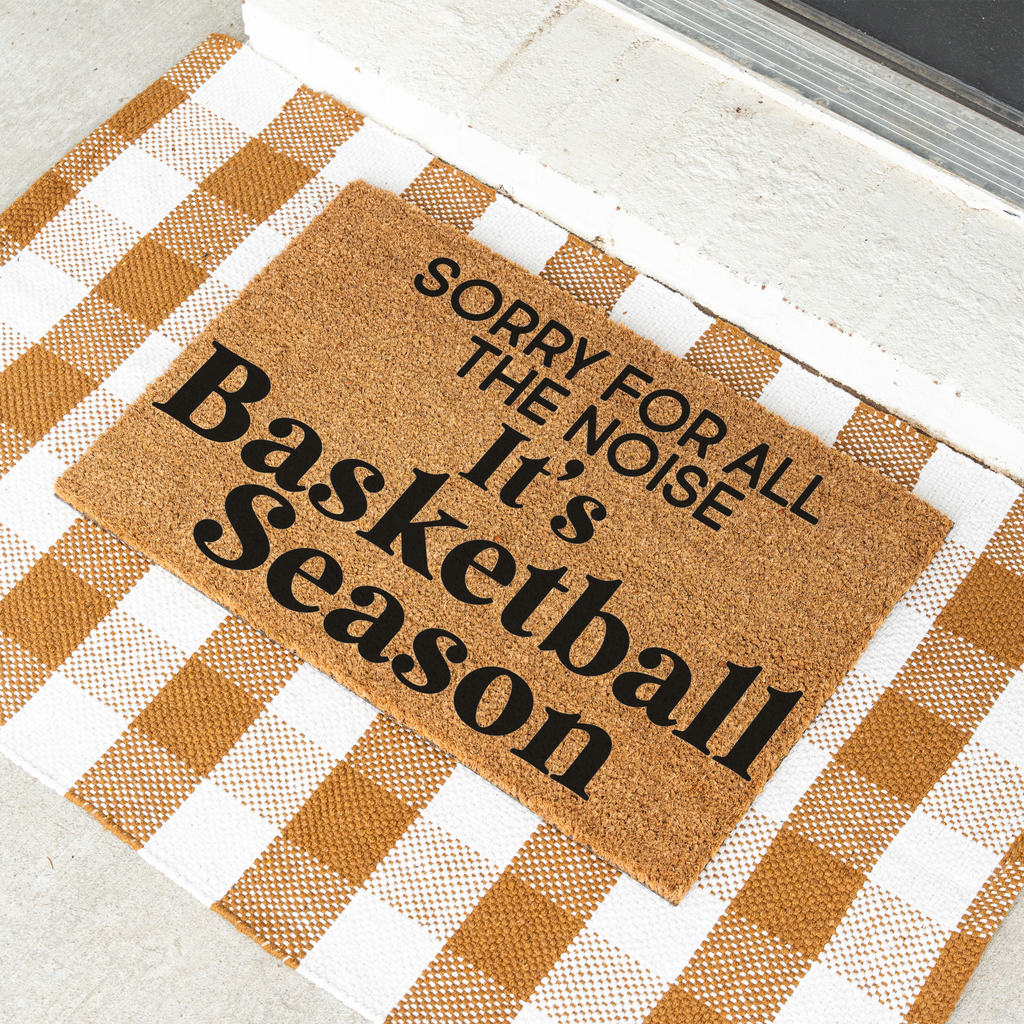 Sorry For The Noise Its Basketball Season Doormat