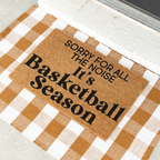 Sorry For The Noise Its Basketball Season Doormat