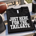 Just Here for the Tailgate Shirt
