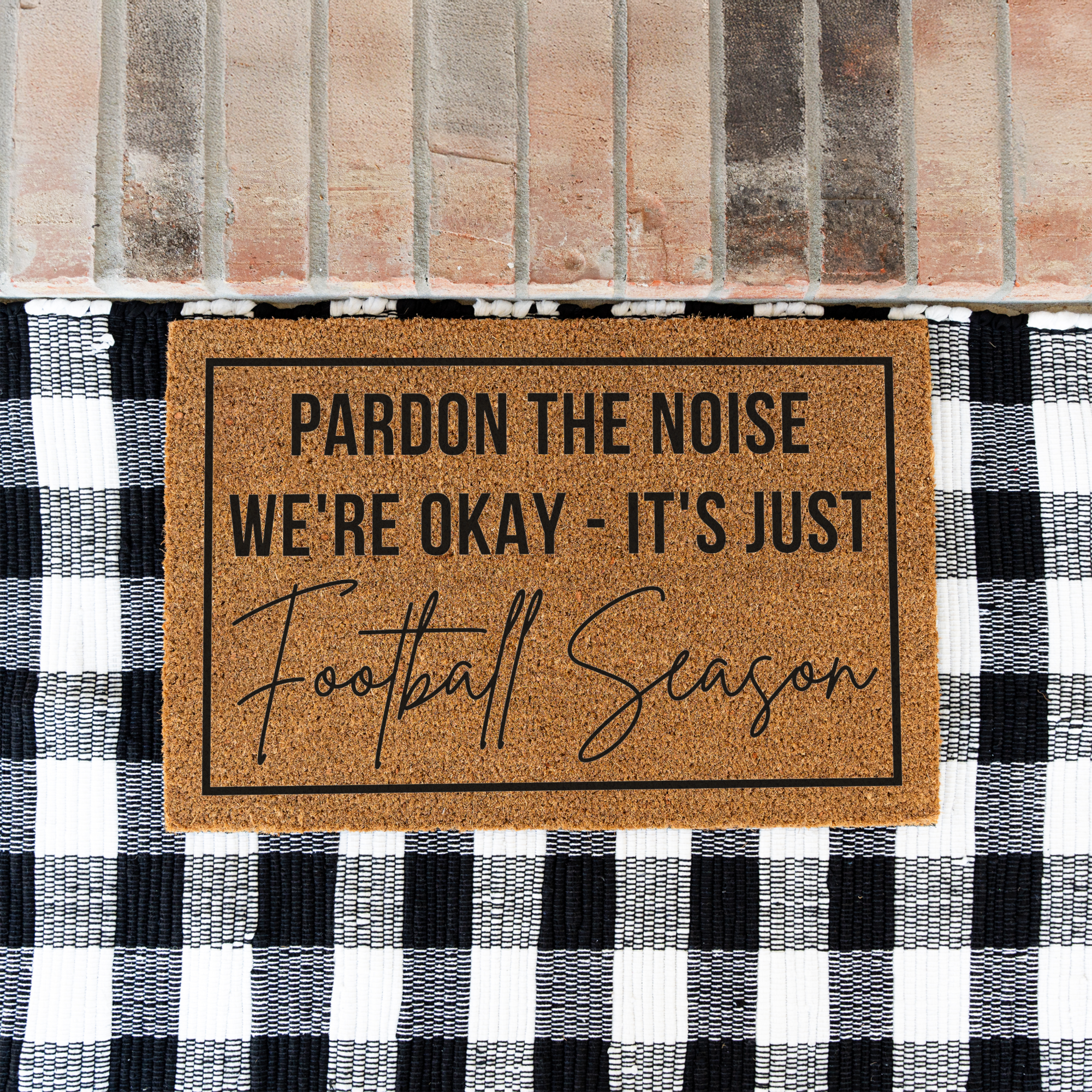 Pardon the Noise We're Okay - Its Just Football Season Doormat
