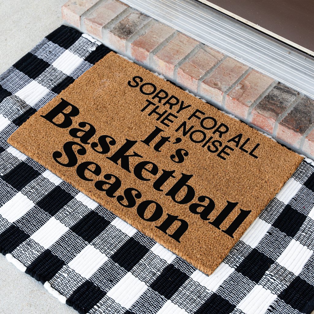 Sorry For The Noise Its Basketball Season Doormat
