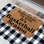 Sorry For The Noise Its Basketball Season Doormat