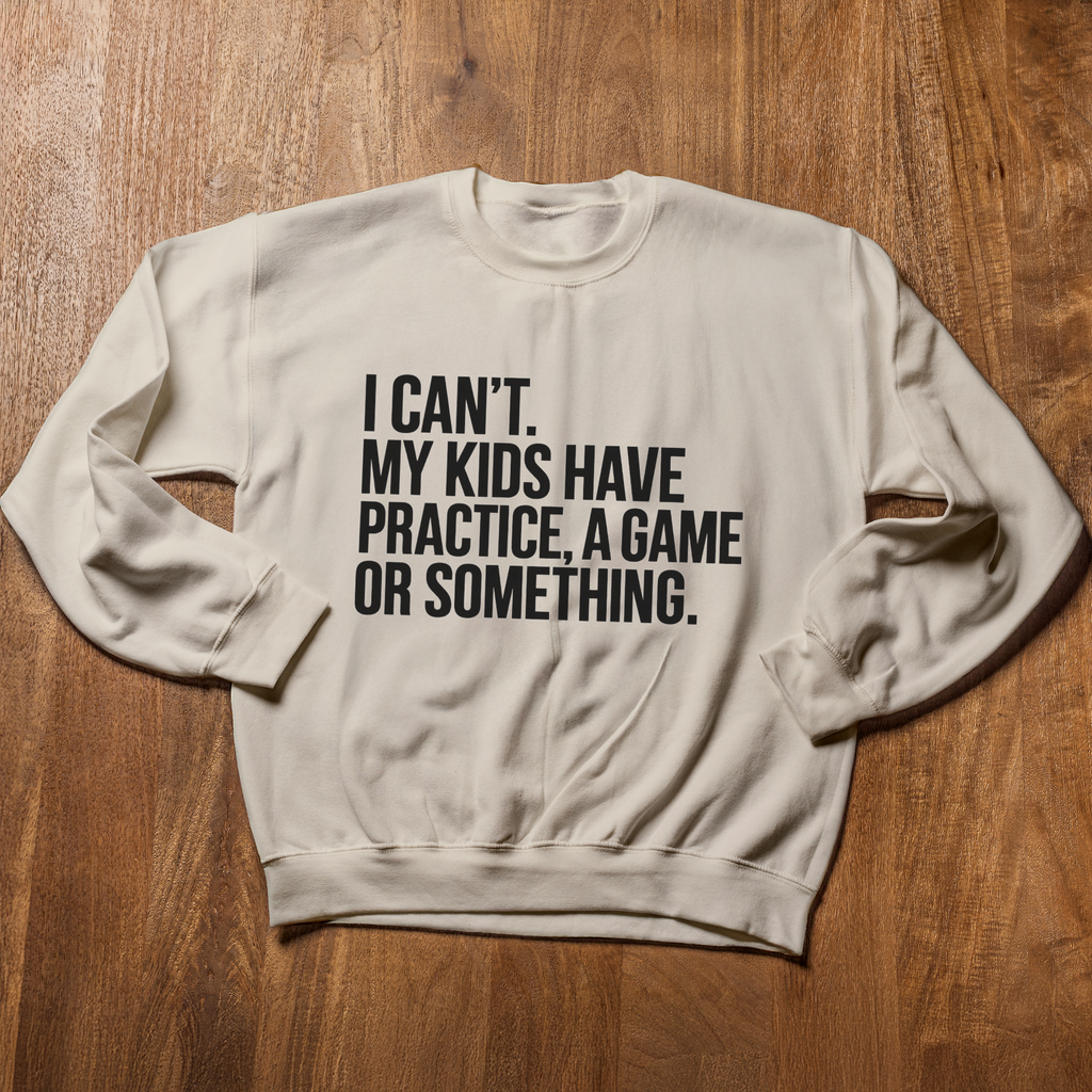 Funny Sports Mom Sweatshirt, I Cant My Kids Have Practice Shirt, Sports Mom Gift, Busy Mom Crewneck, Game Day Mom Sweatshirt, Mom Life