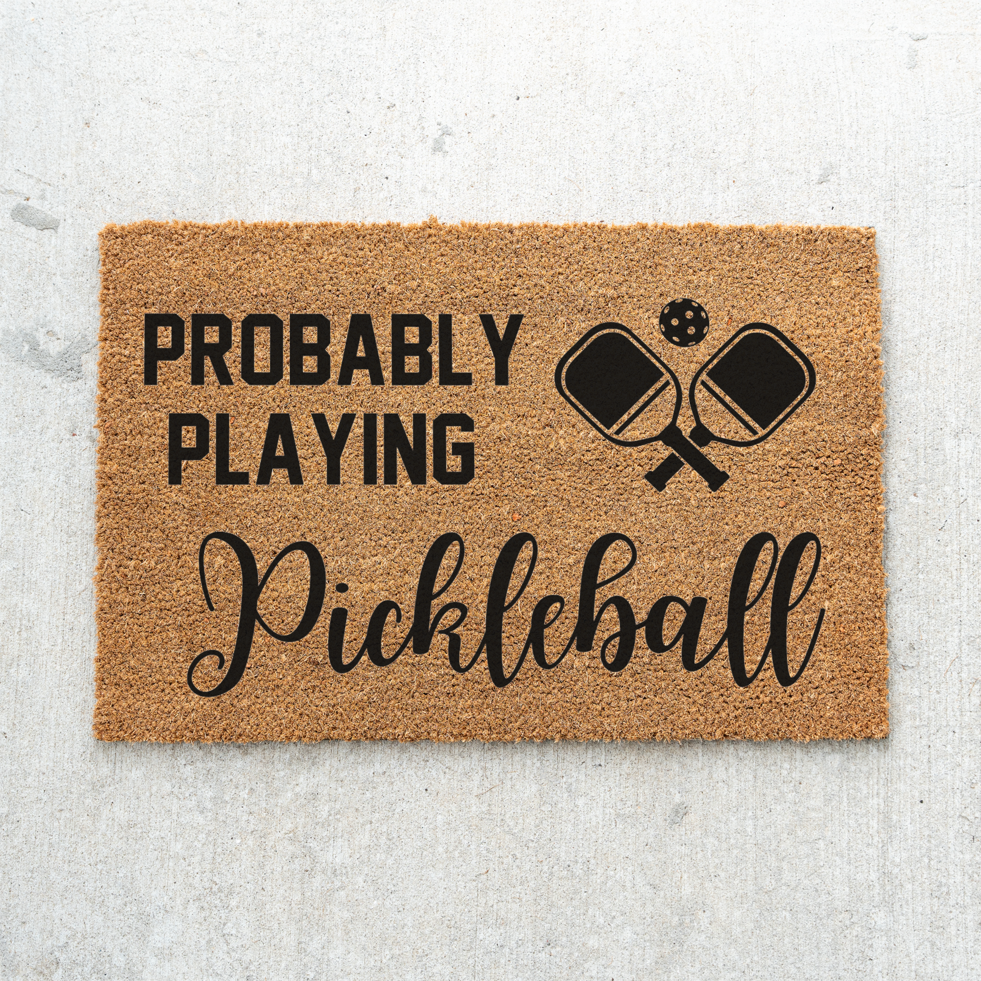 Probably Playing Pickleball Welcome Doormat, Funny Outdoor Mat, Home Decor Mat, Durable Front Porch Rug, Pickleball Door Mat