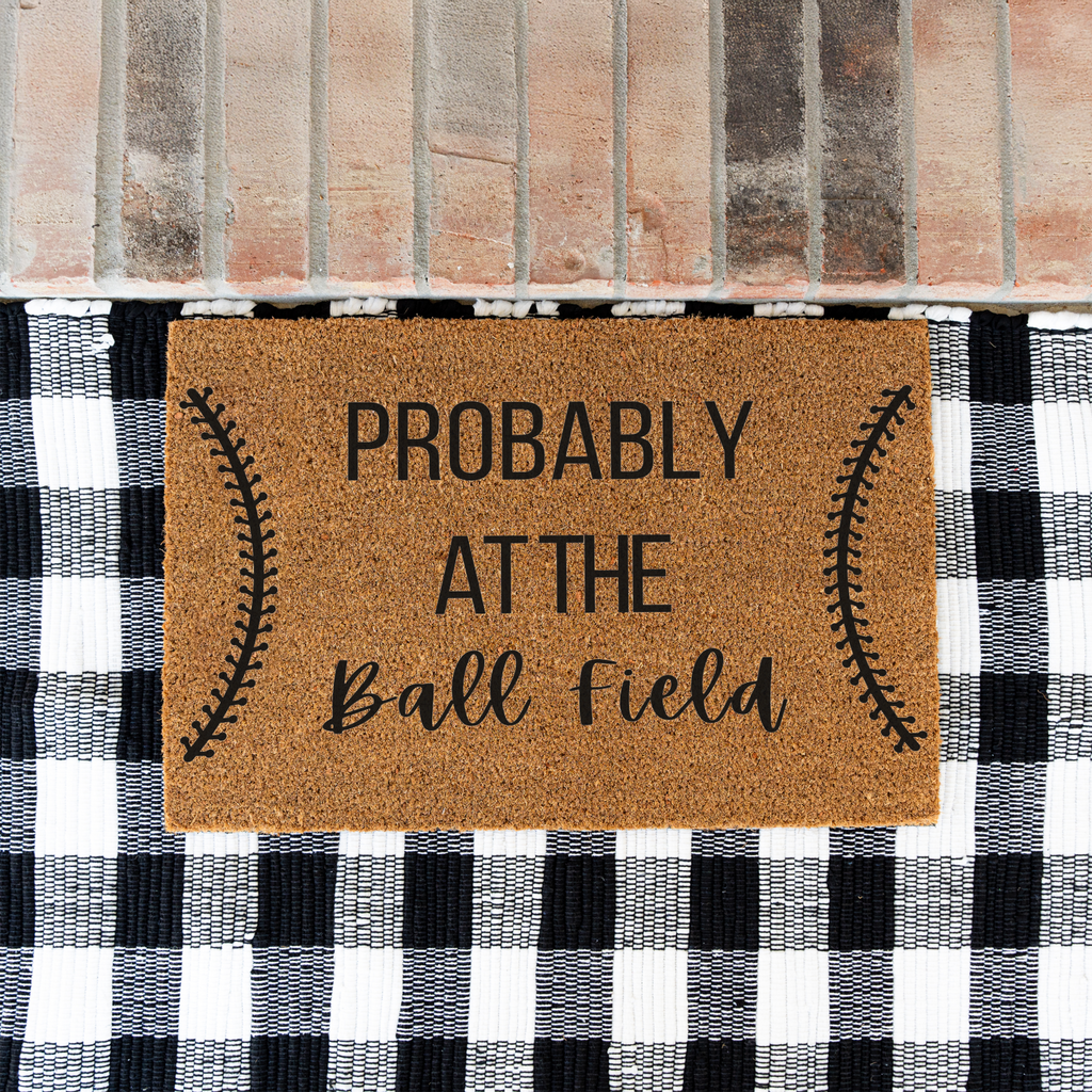 Probably at the Ball Field Doormat