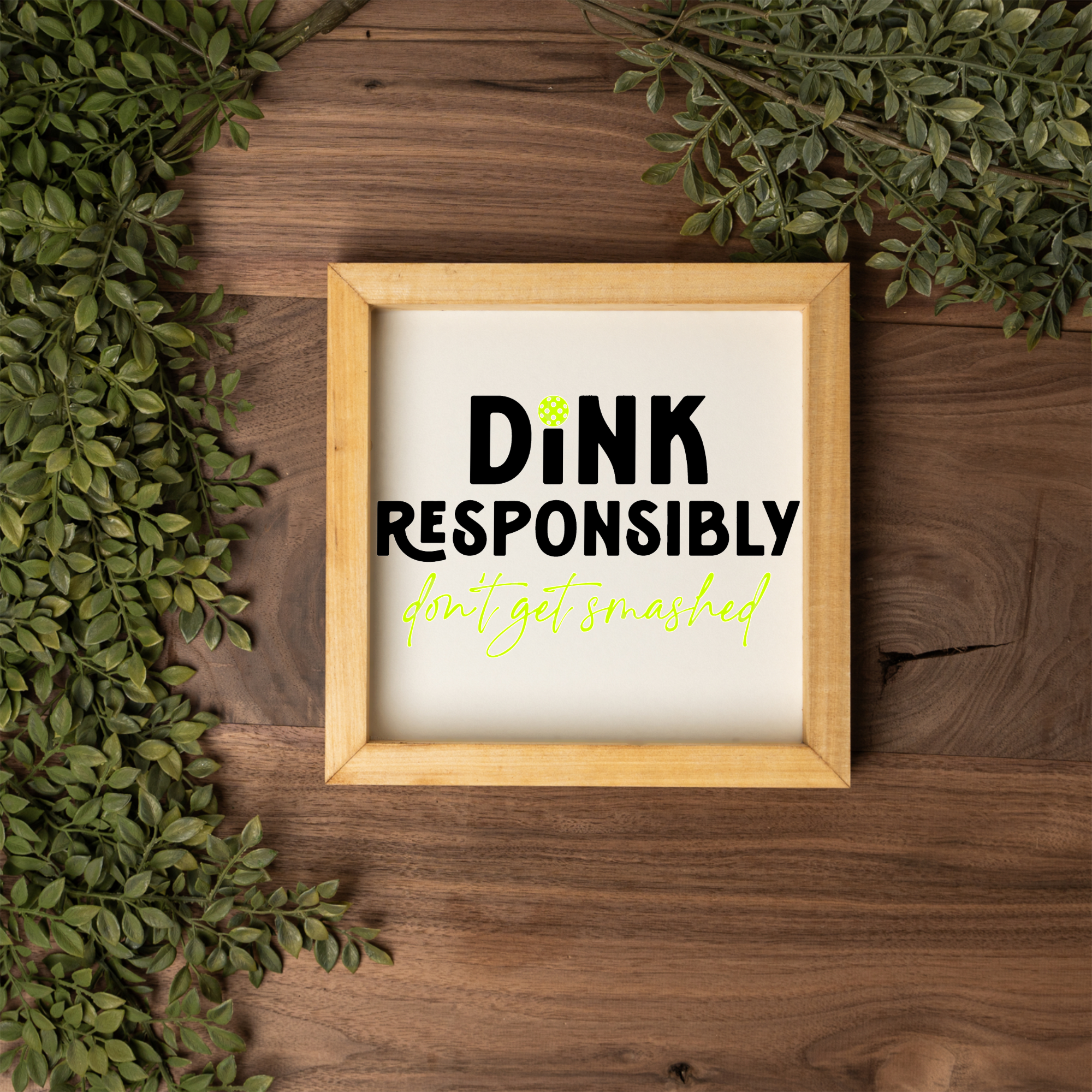 Dink Responsibly Framed Pickleball Sign