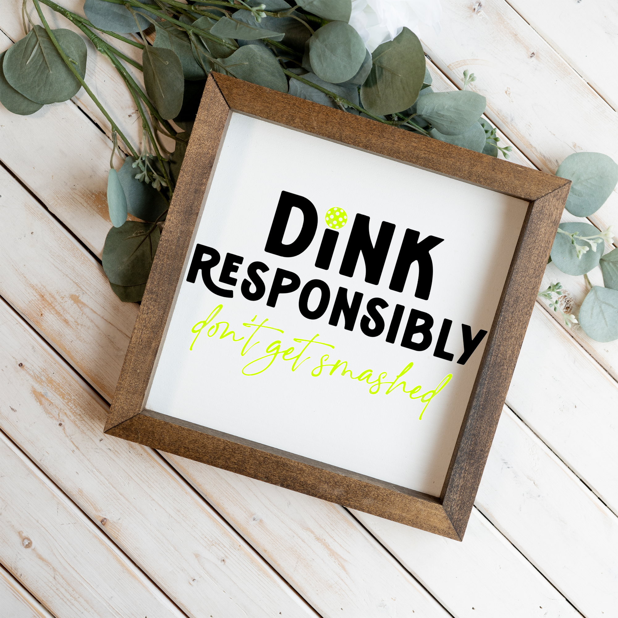 Dink Responsibly Framed Pickleball Sign