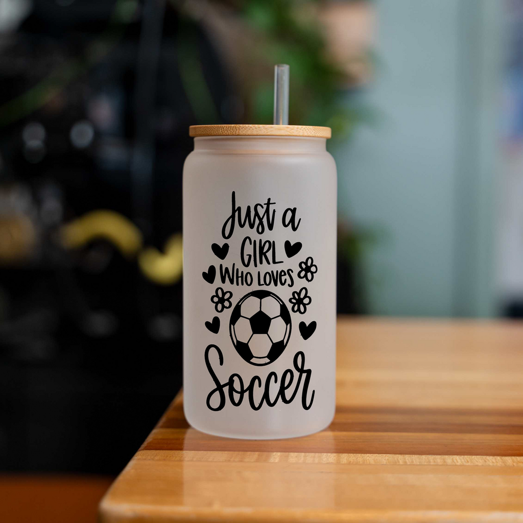 16oz Just a Girl Who Loves Soccer Glass Can